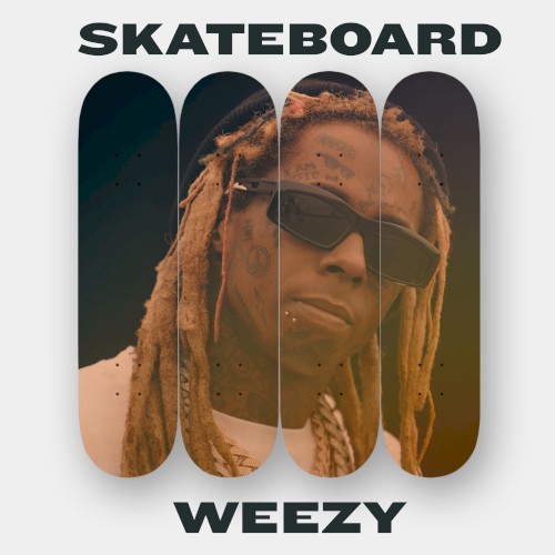 Skateboard Weezy — Lil Wayne