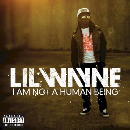 I Am Not a Human Being — Lil Wayne