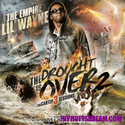 The Drought Is Over 2: The Carter 3 Sessions — Lil Wayne