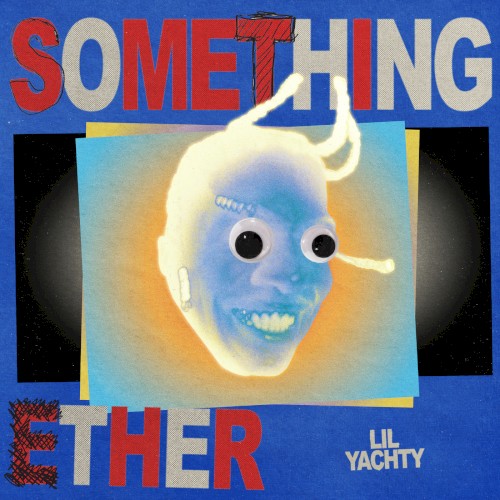 Something Ether — Lil Yachty