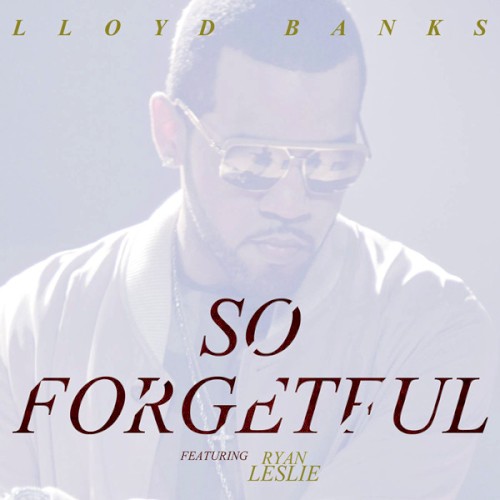 So Forgetful — Lloyd Banks
