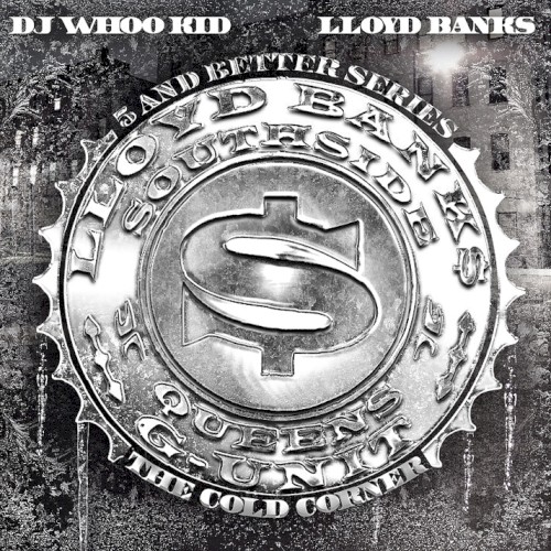 5 and Better Series: The Cold Corner — Lloyd Banks