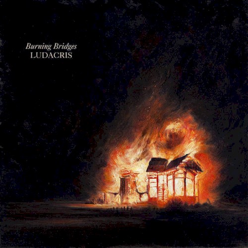 Burning Bridges — Ludacris