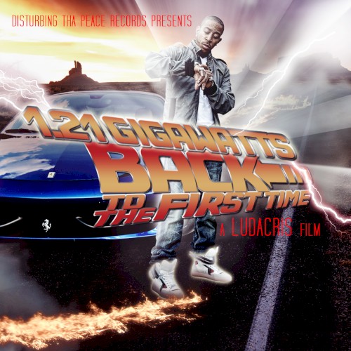 1.21 Gigawatts: Back to the First Time — Ludacris