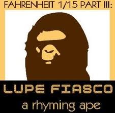Fahrenheit 1/15, Part 3: A Rhyming Ape — Lupe Fiasco