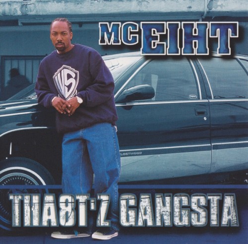 Tha8t’z Gangsta — MC Eiht