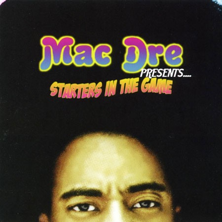 Starters in the Game — Mac Dre