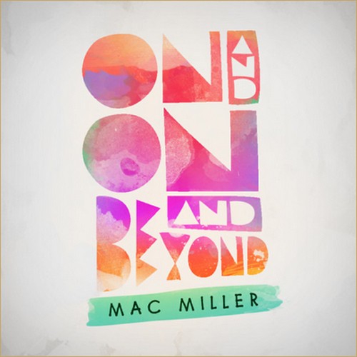 On and On and Beyond — Mac Miller