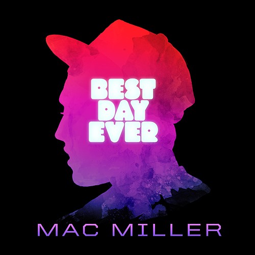 Best Day Ever — Mac Miller