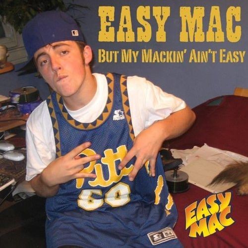 But My Mackin’ Ain’t Easy — Mac Miller