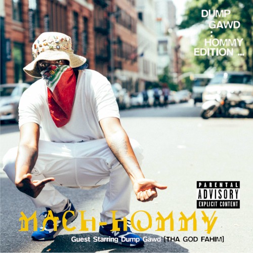 Dump Gawd: Hommy Edition — Mach-Hommy