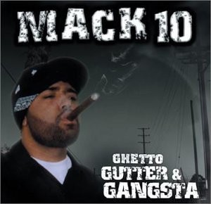 Ghetto, Gutter & Gangsta — Mack 10