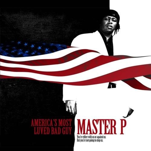 America's Most Luved Bad Guy — Master P