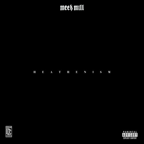 HEATHENISM — Meek Mill