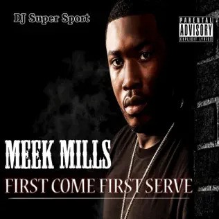 First Come First Serve — Meek Mill
