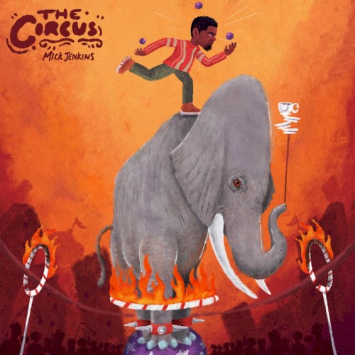 The Circus — Mick Jenkins