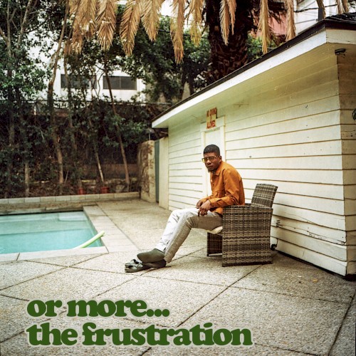 or more; the frustration — Mick Jenkins