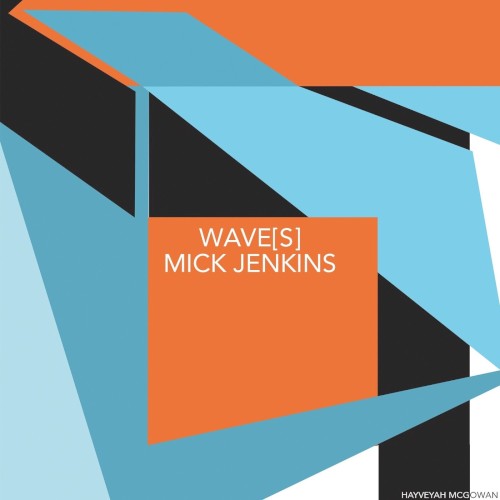 Wave[s] — Mick Jenkins