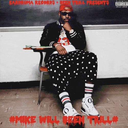 Been Trill — Mike WiLL Made-It