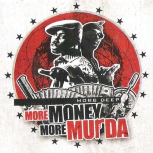 More Money, More Murda — Mobb Deep