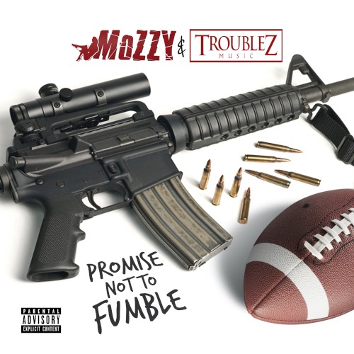 Promise Not to Fumble — Mozzy