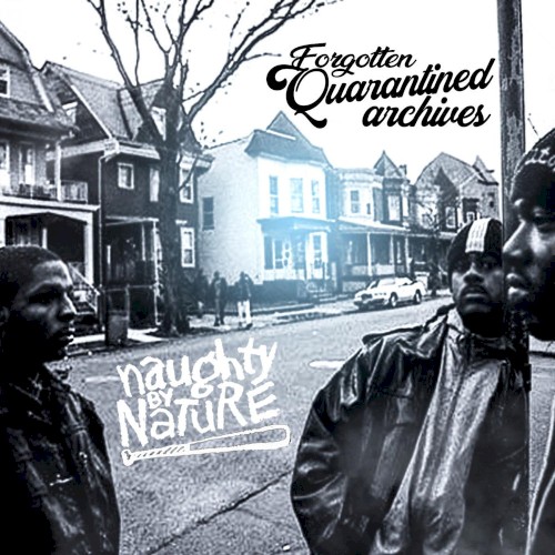 Forgotten Quarantined Archives — Naughty by Nature