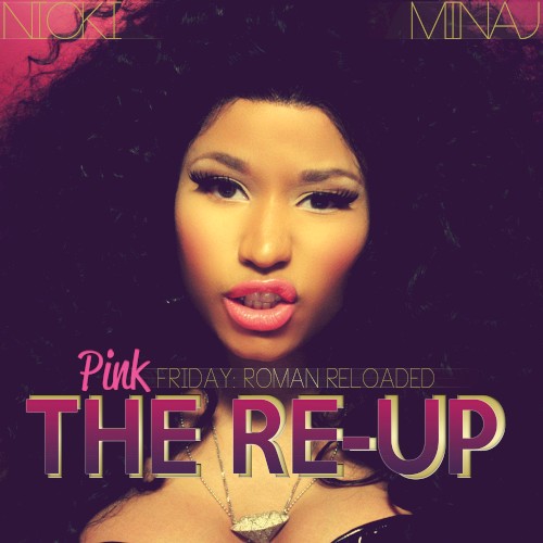 Pink Friday: Roman Reloaded: The Re-Up — Nicki Minaj