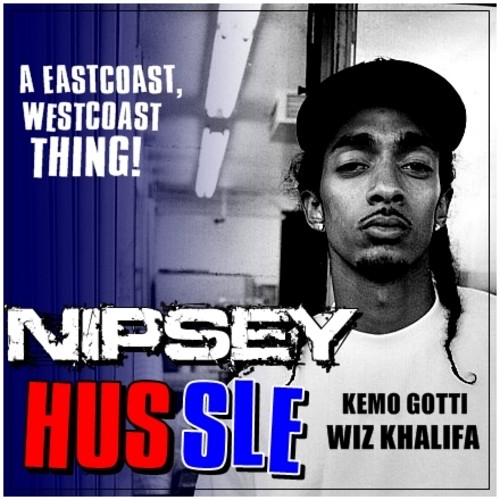 A Eastcoast, Westcoast Thing — Nipsey Hussle