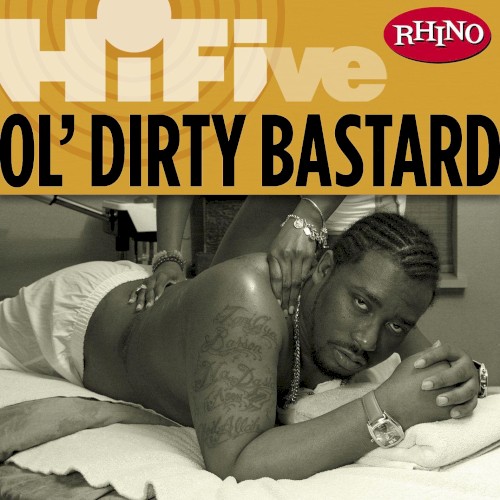 Rhino Hi-Five: Ol’ Dirty Bastard — Ol' Dirty Bastard