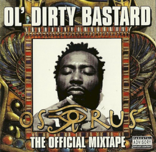 The Osirus Mixtape — Ol' Dirty Bastard