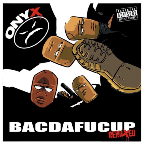 BacDaFucUp Remixed — Onyx