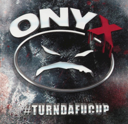 #TURNDAFUCUP — Onyx