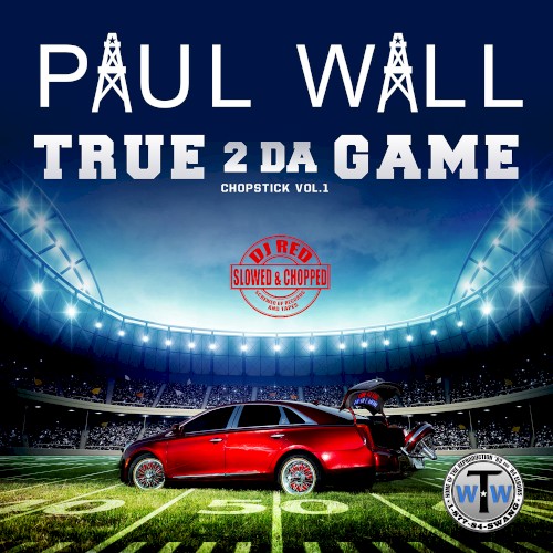 True 2 da Game: Chopstick, Vol. 1 (Slowed & Chopped) — Paul Wall