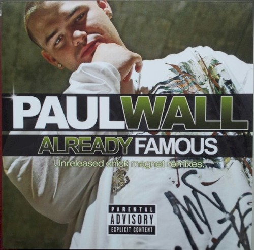 Already Famous (Unreleased Chick Magnet Remixes) — Paul Wall