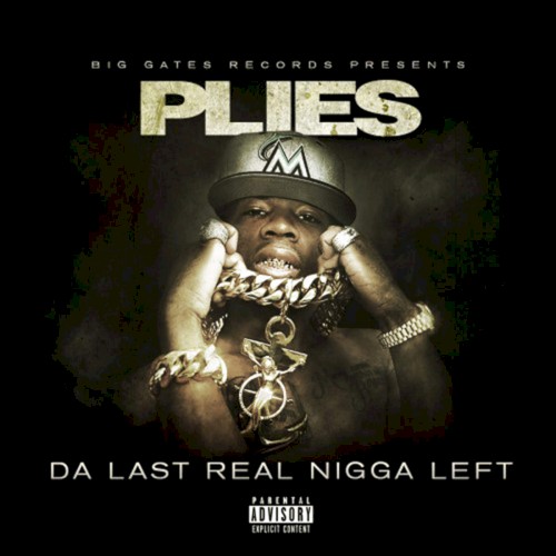 Da Last Real Nigga Left — Plies
