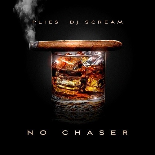 No Chaser — Plies