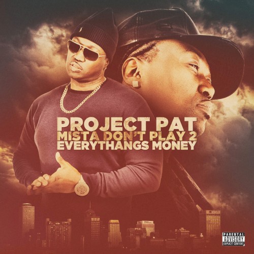 Mista Don’t Play 2: Everythangs Money — Project Pat
