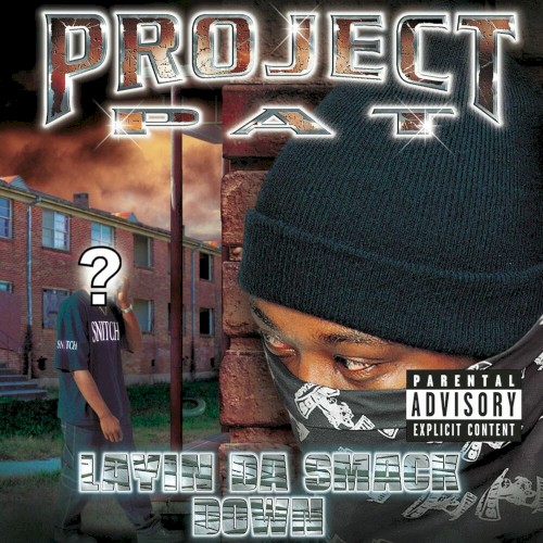 Layin da Smack Down — Project Pat