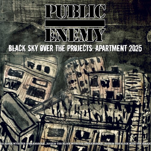 Black Sky Over the Projects: Apartment 2025 — Public Enemy