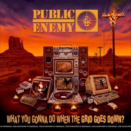 What You Gonna Do When the Grid Goes Down? — Public Enemy
