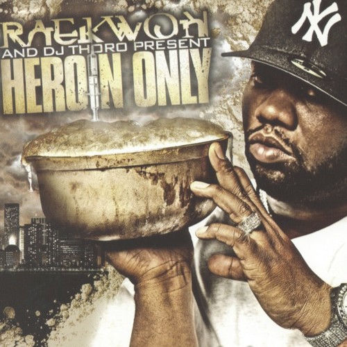 Heroin Only — Raekwon