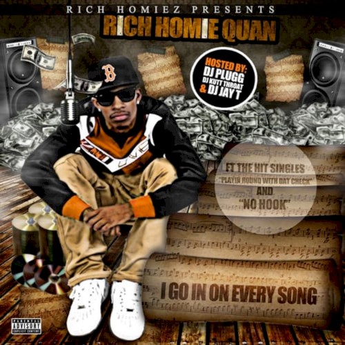 I Go In On Every Song — Rich Homie Quan