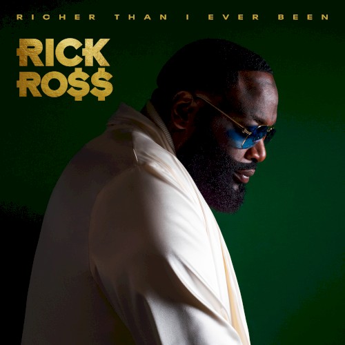 Richer Than I Ever Been — Rick Ross