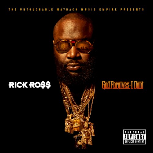 God Forgives, I Don’t — Rick Ross