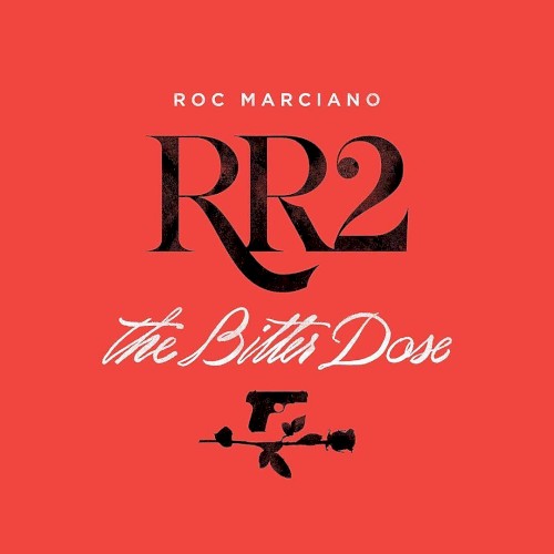 Rosebudd’s Revenge 2: The Bitter Dose — Roc Marciano