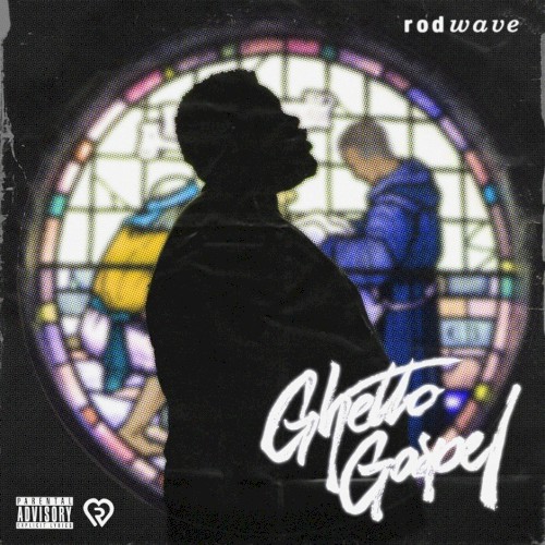 Ghetto Gospel — Rod Wave