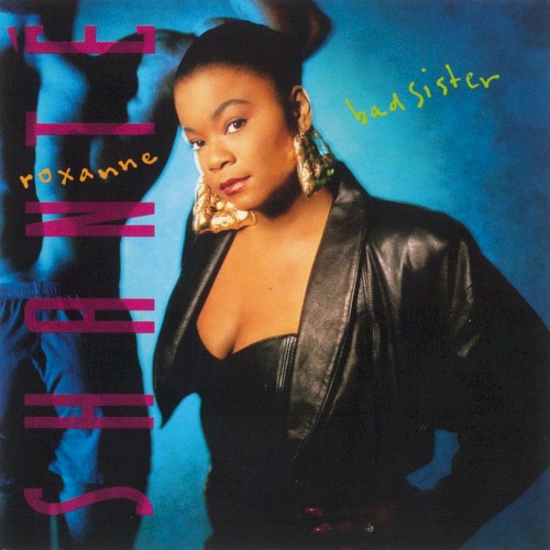 Bad Sister — Roxanne Shanté