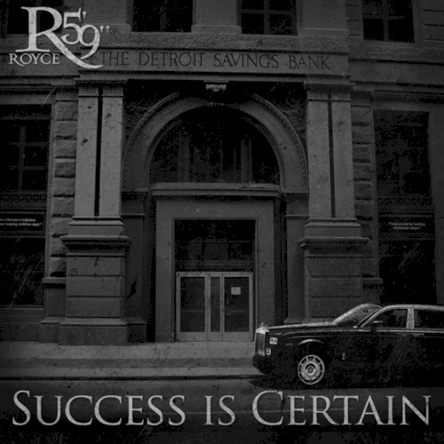 Success Is Certain — Royce da 5'9"