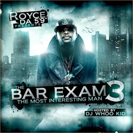 The Bar Exam 3: The Most Interesting Man — Royce da 5'9"