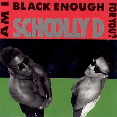 Am I Black Enough for You? — Schoolly D